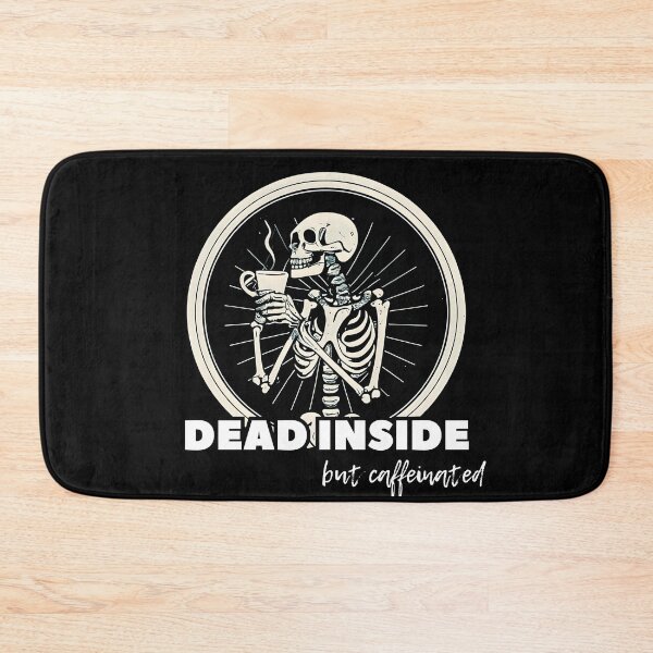 Item preview, Dead inside but caffeinated. Skeleton drinking coffee designed and sold by slicksquid.