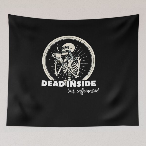 Item preview, Dead inside but caffeinated. Skeleton drinking coffee designed and sold by slicksquid.