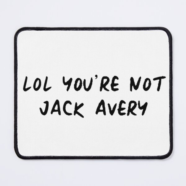 Item preview, lol you're not jack avery designed and sold by cgarrison23.