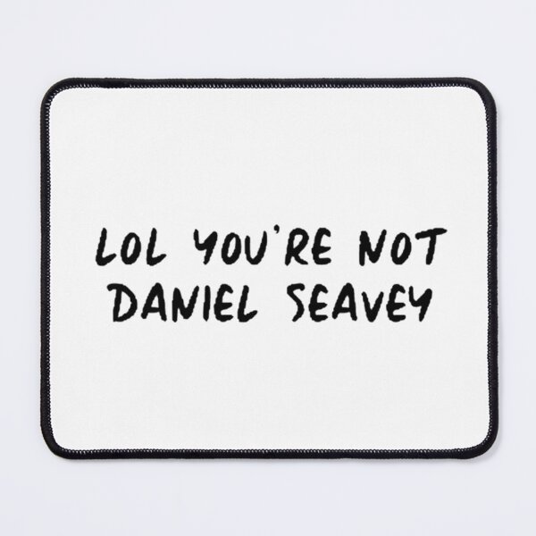 Item preview, lol you're not daniel seavey designed and sold by cgarrison23.