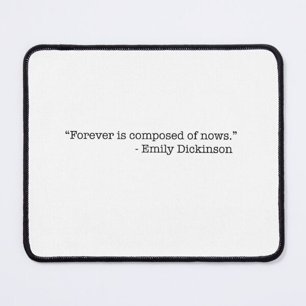 Item preview, "Forever is composed of nows" Dickinson Quote designed and sold by NorahMaeDesigns.
