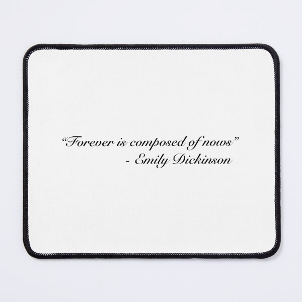 Item preview, "Forever is composed of nows" Dickinson Quote designed and sold by NorahMaeDesigns.