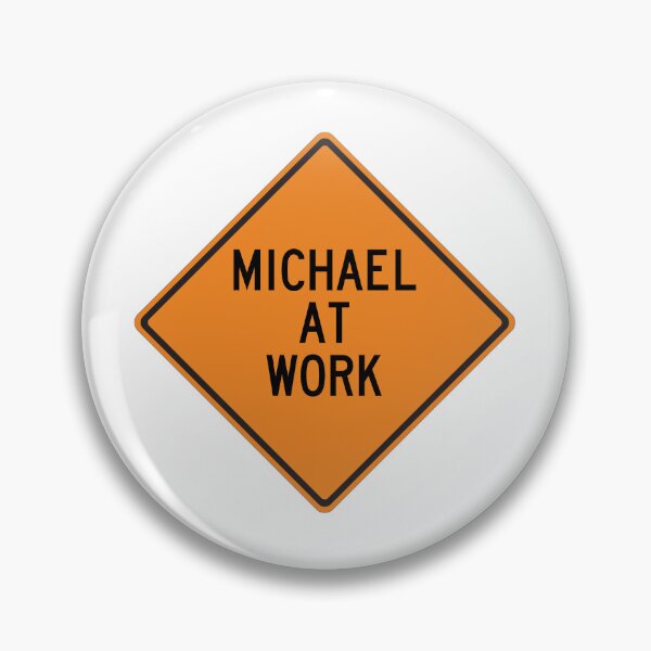 Item preview, Michael at Work Funny Personalized Warning Sign designed and sold by Wurmbone.