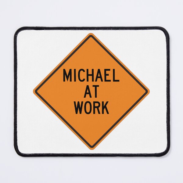 Item preview, Michael at Work Funny Personalized Warning Sign designed and sold by Wurmbone.