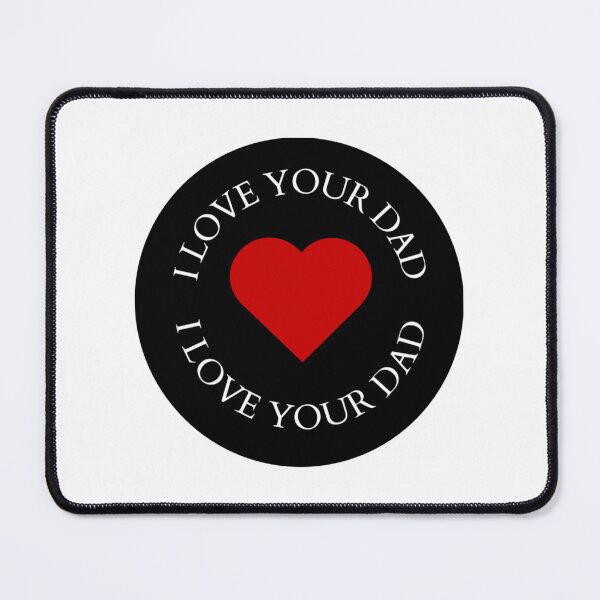 Item preview, I Love Your Dad  designed and sold by Kyoto-Stickers.