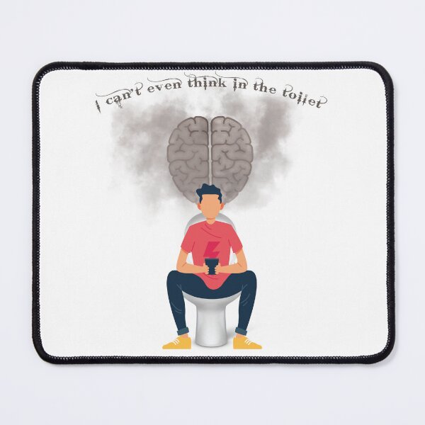 Item preview, I can't even think in the toilet designed and sold by chipmuckdesignn.