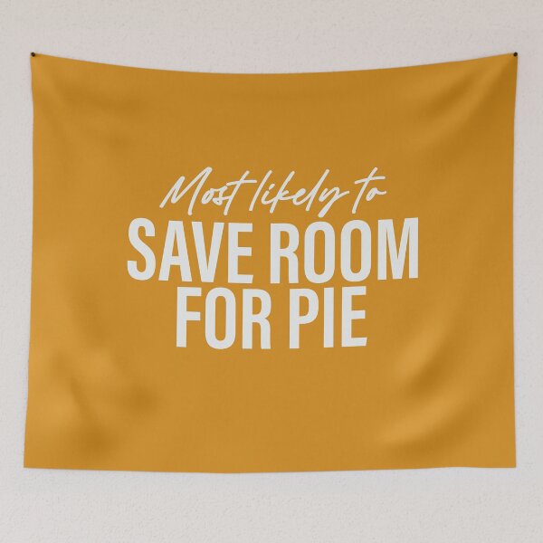 Item preview, Most Likely To Save Room For Pie Thanksgiving Superlatives designed and sold by ArtMeetsPizza.