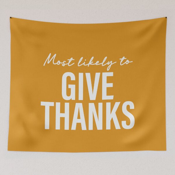 Item preview, Most Likely To Give Thanks Thanksgiving Superlatives designed and sold by ArtMeetsPizza.