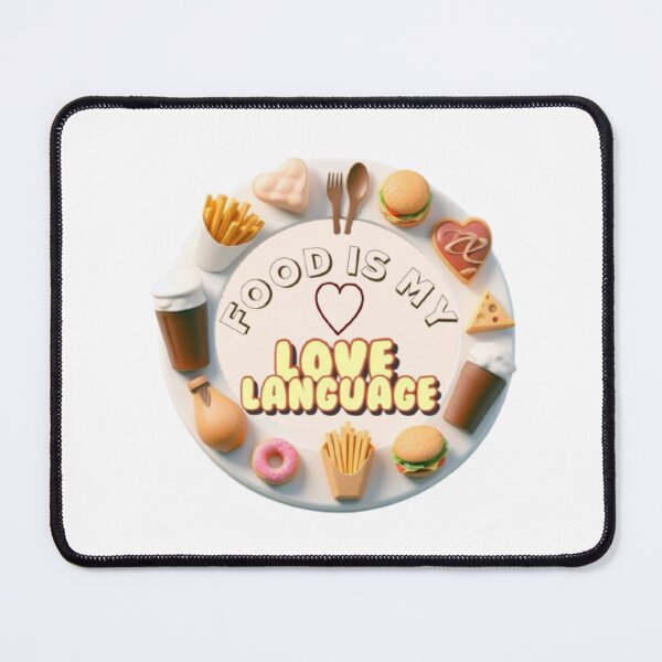 Item preview, Food Is My Love Language!! The Way to My Heart Is Through My Stomach designed and sold by bkbh.