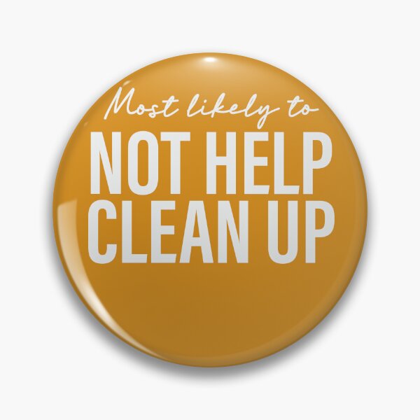 Item preview, Most Likely To Not Help Clean Up Thanksgiving Superlatives designed and sold by ArtMeetsPizza.