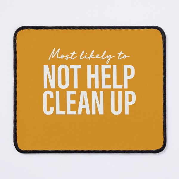 Item preview, Most Likely To Not Help Clean Up Thanksgiving Superlatives designed and sold by ArtMeetsPizza.