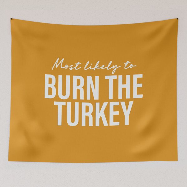 Item preview, Most Likely To Burn The Turkey Thanksgiving Superlatives designed and sold by ArtMeetsPizza.