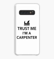 Trust me I'm a Carpenter Case/Skin for Samsung Galaxy