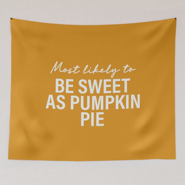 Item preview, Most Likely To Be Sweet As Pumpkin Pie Thanksgiving Superlatives designed and sold by ArtMeetsPizza.