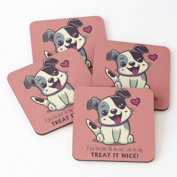 Item preview, If you love your life the way I love my dog, TREAT IT NICE! designed and sold by Scorpion Creative.