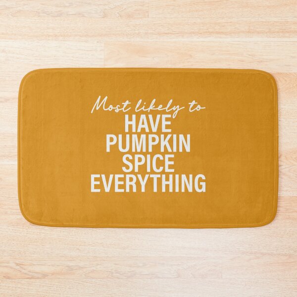 Item preview, Most Likely To Have Pumpkin Spice Everything Thanksgiving Superlatives designed and sold by ArtMeetsPizza.