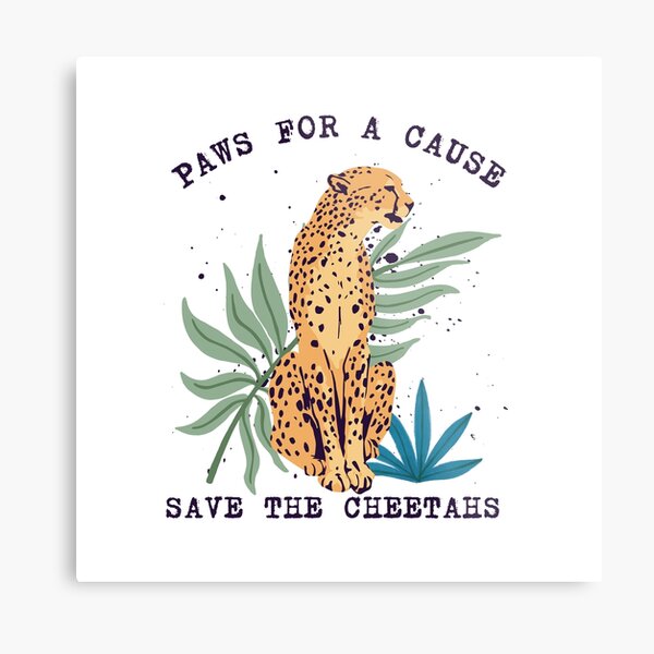 Item preview, Save The Cheetahs, Paws for a Cause, Protect Our Cheetahs Design designed and sold by AryaSubramanian.