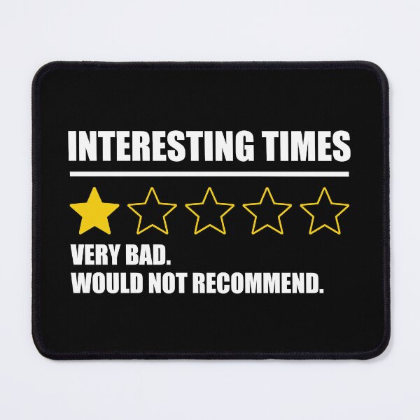 Item preview, Interesting Times - Very Bad Would Not Recommend designed and sold by Cat Lady Designs.