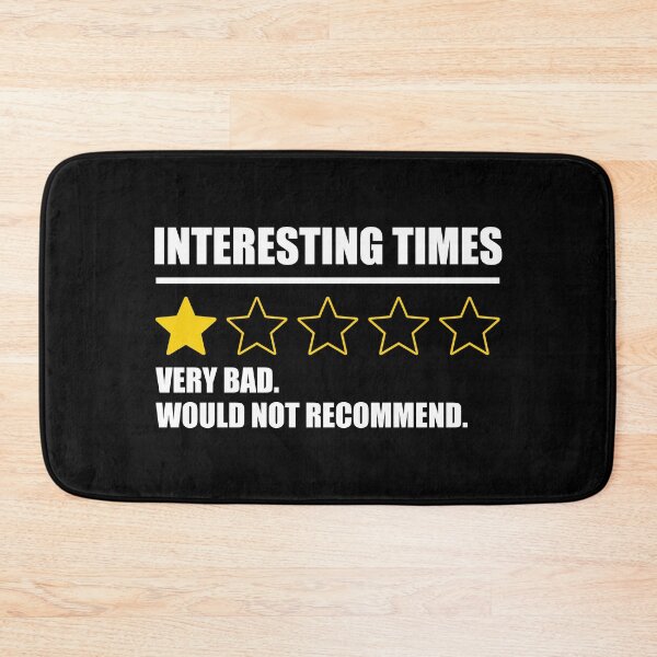 Item preview, Interesting Times - Very Bad Would Not Recommend designed and sold by Cat Lady Designs.