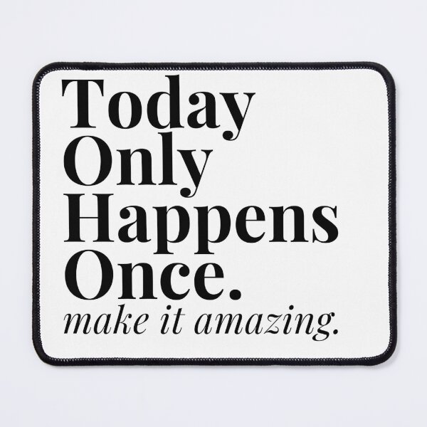 Item preview, Today only happens once make it amazing designed and sold by Oreo2020 Creations.