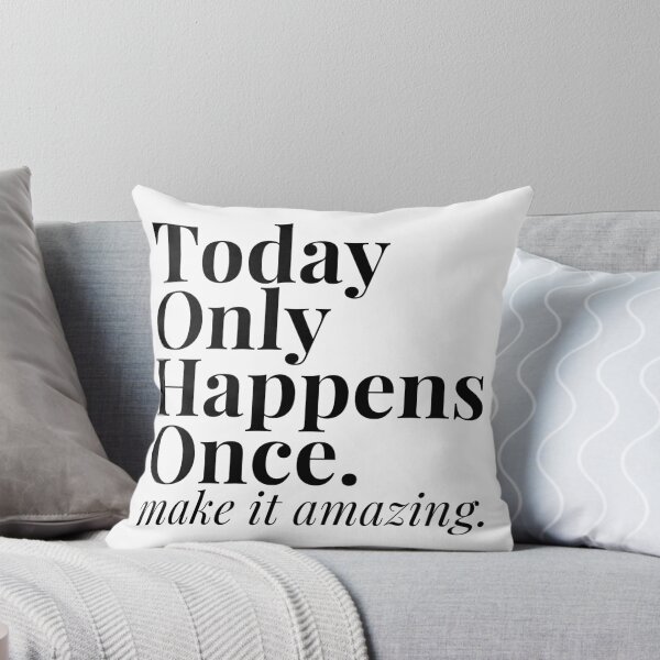 Item preview, Today only happens once make it amazing designed and sold by Oreo2020 Creations.
