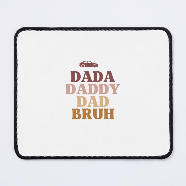 Item preview, Car, Dada, Daddy, Dad, Bruh designed and sold by Ink Rebellion.