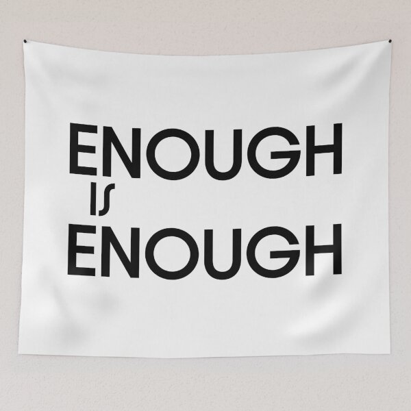 Item preview, Enough is Enough (Black Letters) designed and sold by Carolyn Pitts.