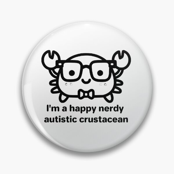 Item preview, I'm a happy nerdy autistic crustacean designed and sold by ndmedia.