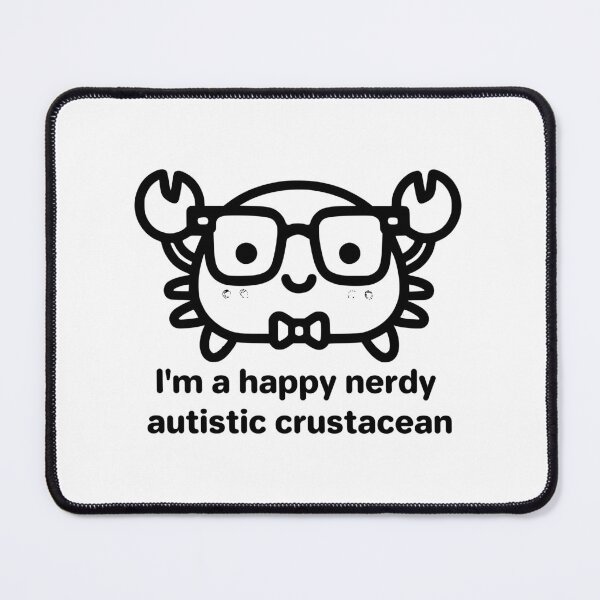 Item preview, I'm a happy nerdy autistic crustacean designed and sold by ndmedia.