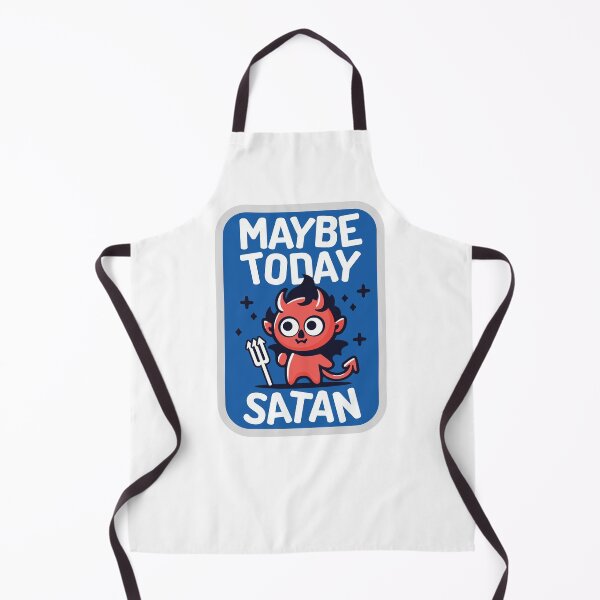 Item preview, Cute Maybe Today Satan Design designed and sold by KikiValley.