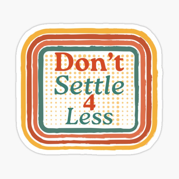 Item preview, Don't Settle 4 Less designed and sold by Thewelllife.