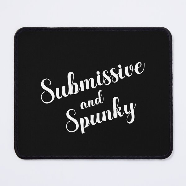 Item preview, Submissive And Spunky Funny Sub Humor designed and sold by SharpThreadZ.
