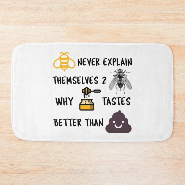 Item preview, Bees NEVER explain themselves to flies why honey tastes better than xxxx designed and sold by IM137.