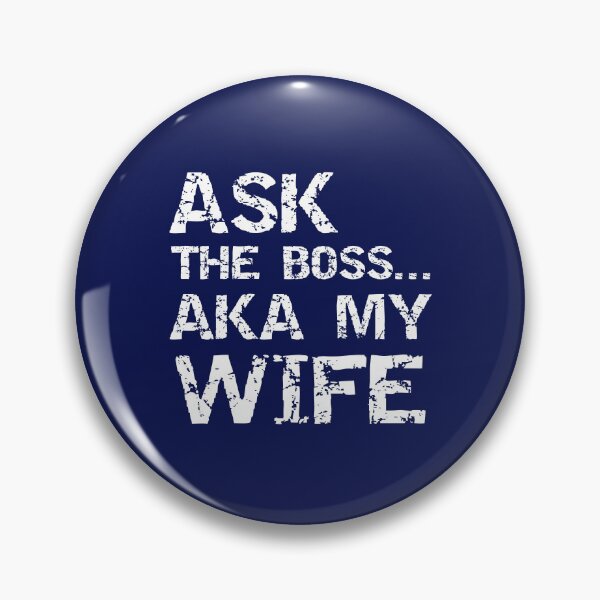 Item preview, Ask The Boss My Wife Funny Couples Humor designed and sold by SharpThreadZ.