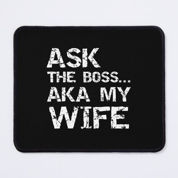 Item preview, Ask The Boss My Wife Funny Couples Humor designed and sold by SharpThreadZ.