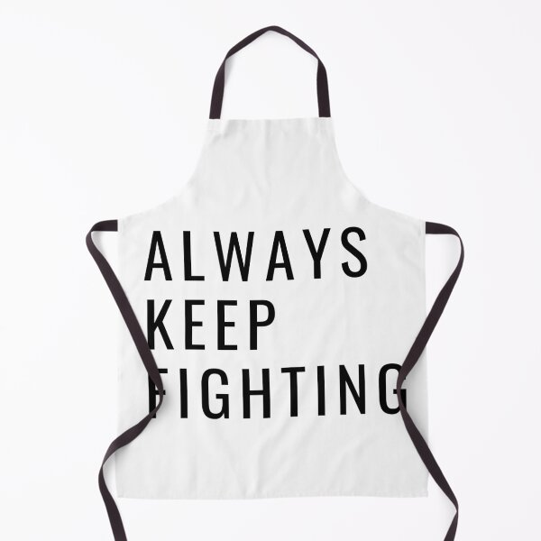 Item preview, Always Keep Fighting designed and sold by Oreo2020 Creations.