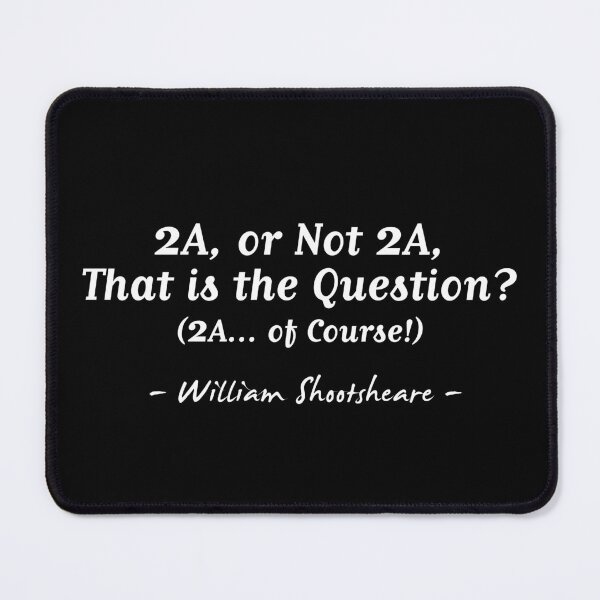Item preview, 2A, or Not 2A, That is the Question designed and sold by twHistory.