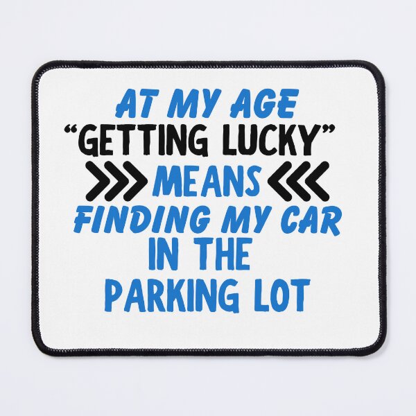 Item preview, At My Age Getting Lucky Means Funny Senior Older designed and sold by MagicSD Designs.