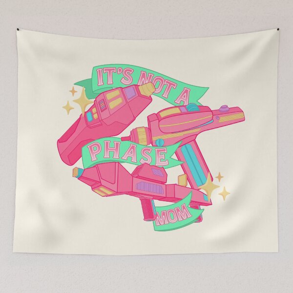 Item preview, It's Not a Phase, Mom | Sci-Fi Phaser Blasters designed and sold by alrightabigail.