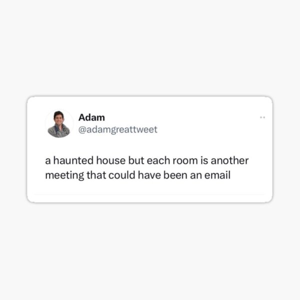 Item preview, Meeting That Could’ve Been an Email designed and sold by creationsbymego.