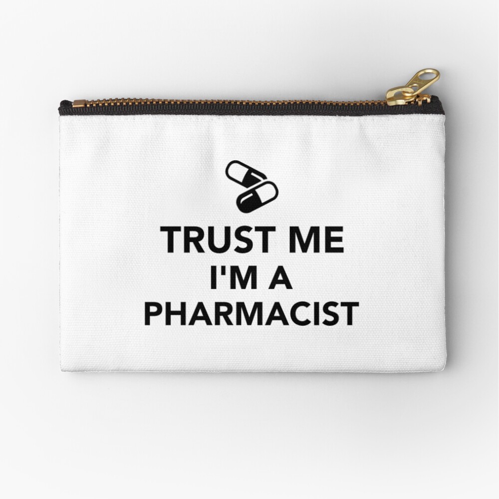 Trust me I'm a Pharmacist Zipper Pouch