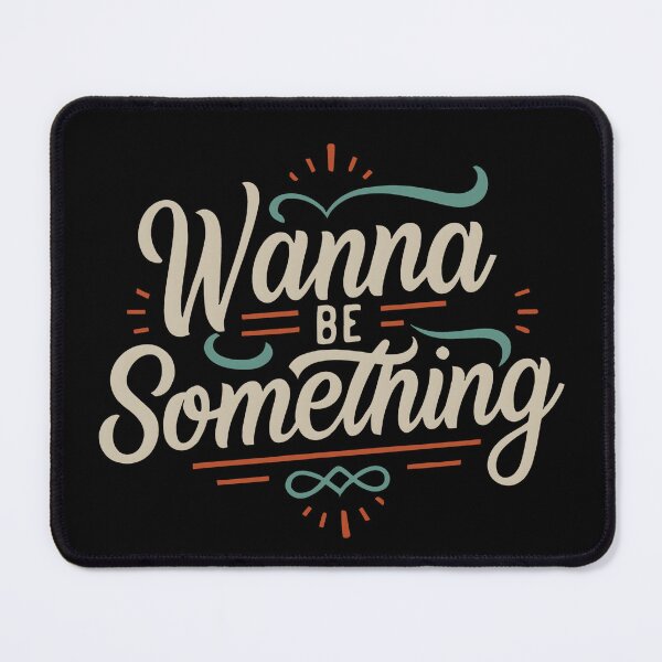 Item preview, Wanna be Something  designed and sold by SafiannaSpace.
