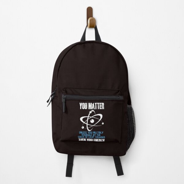 Item preview, You matter. Unless you multiply yourself by the speed of light squared, then you energy! Funny scien designed and sold by GeekDownAppared.