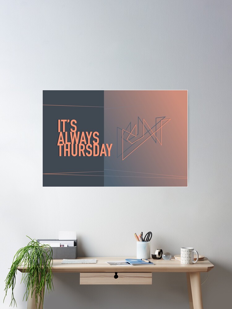 Thumbnail 1 of 3, Poster, It's Always Thursday designed and sold by mikehealy.