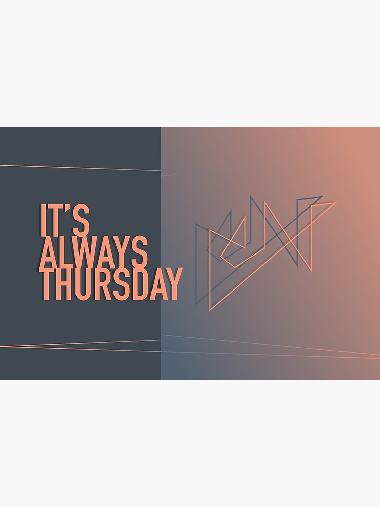 Thumbnail 3 of 3, Poster, It's Always Thursday designed and sold by mikehealy.