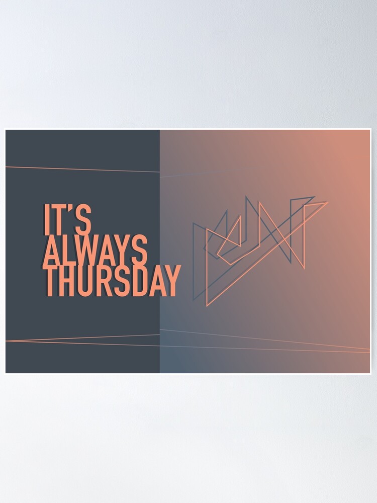 Thumbnail 2 of 3, Poster, It's Always Thursday designed and sold by mikehealy.