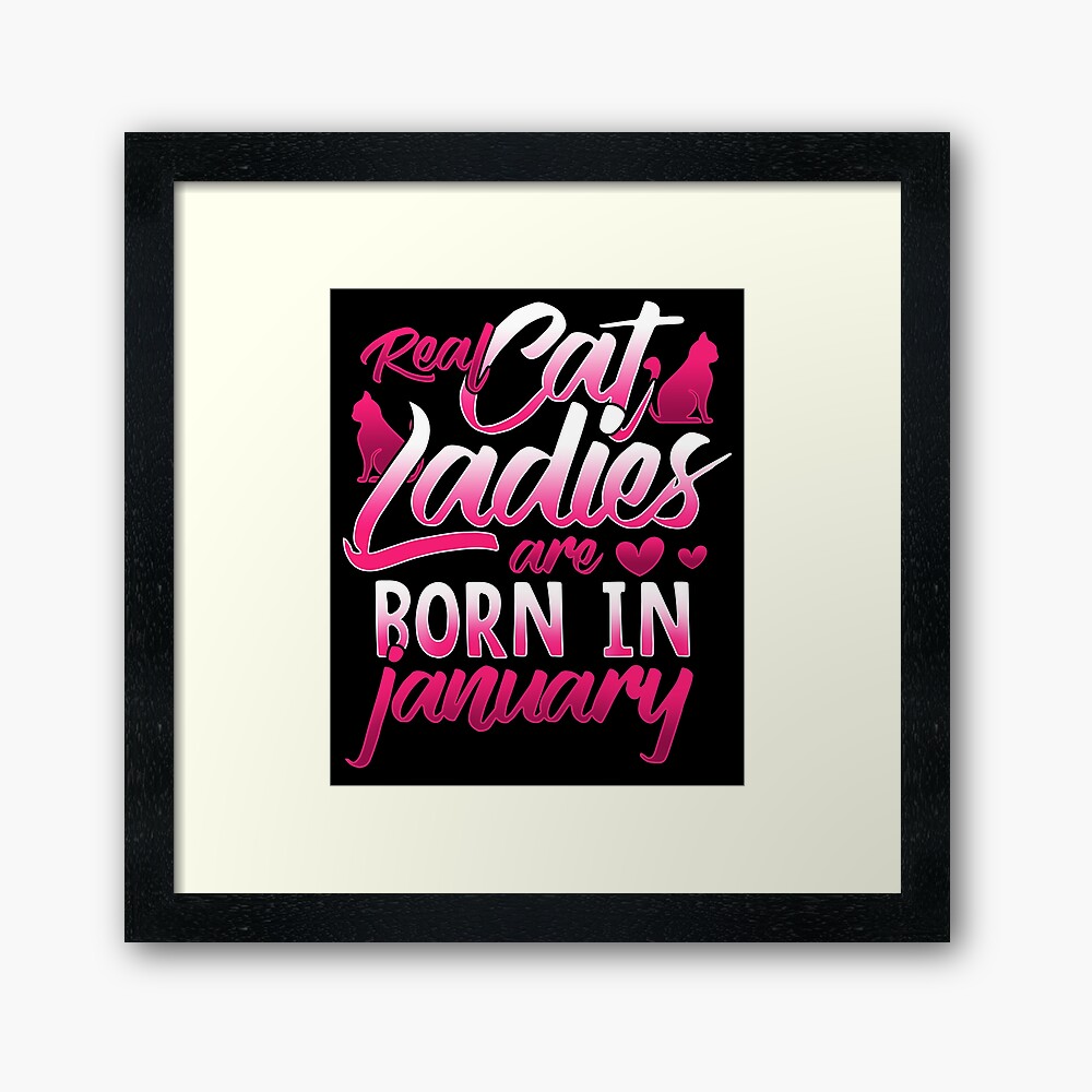 Real cat Ladies was Born in January Funny Unisex Sweatshirt tee