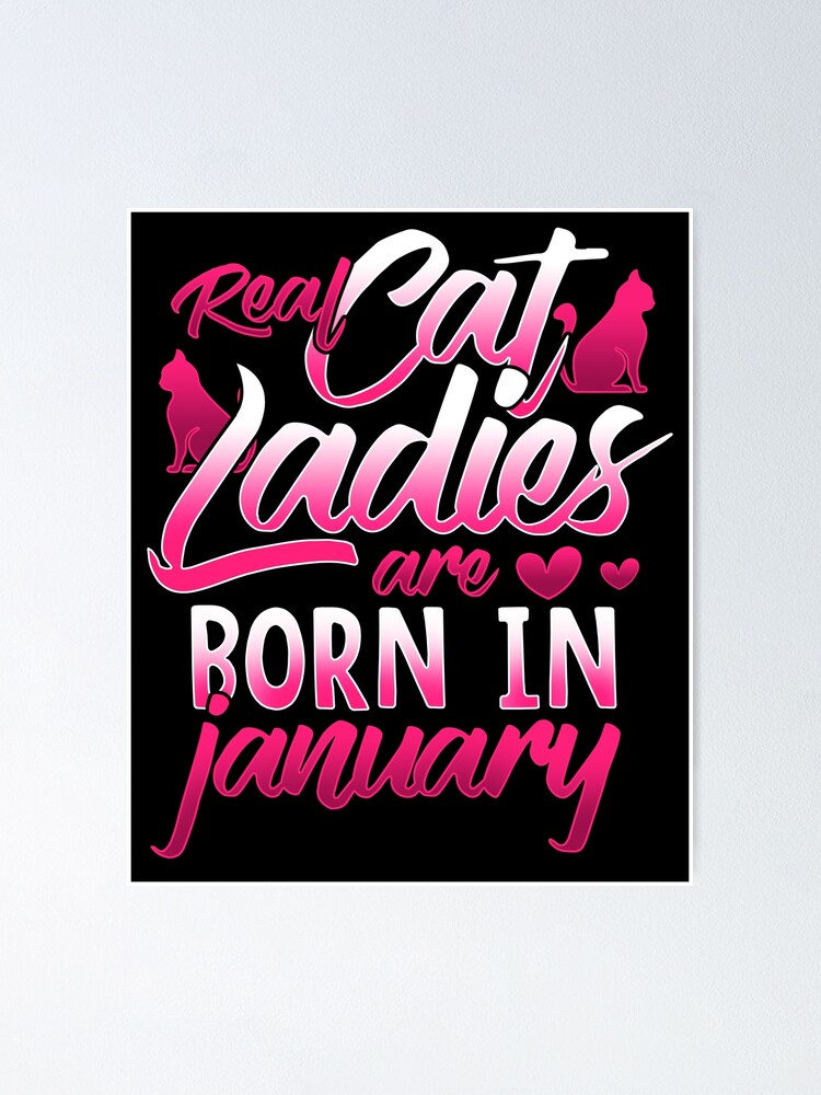Real cat Ladies was Born in January Funny Unisex Sweatshirt tee