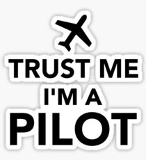 Trust me I'm a Pilot Sticker
