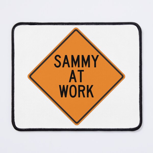 Item preview, Sammy at Work Funny Personalized Warning Sign designed and sold by Wurmbone.